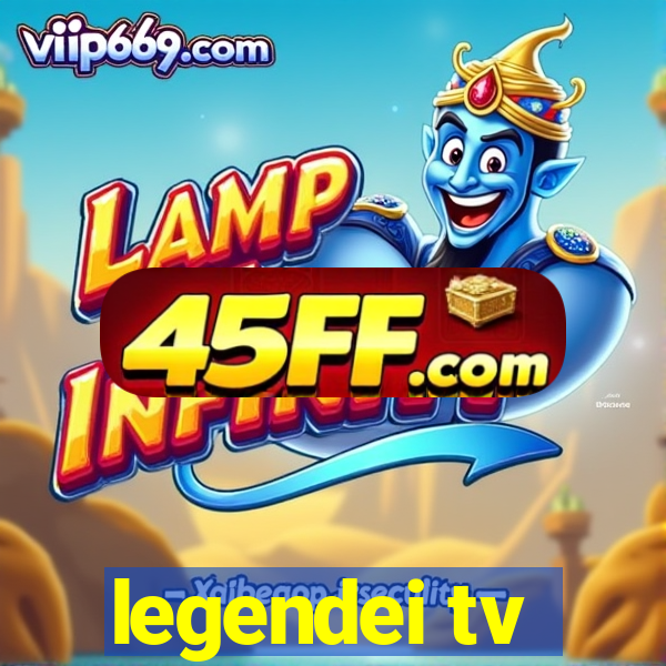 legendei tv